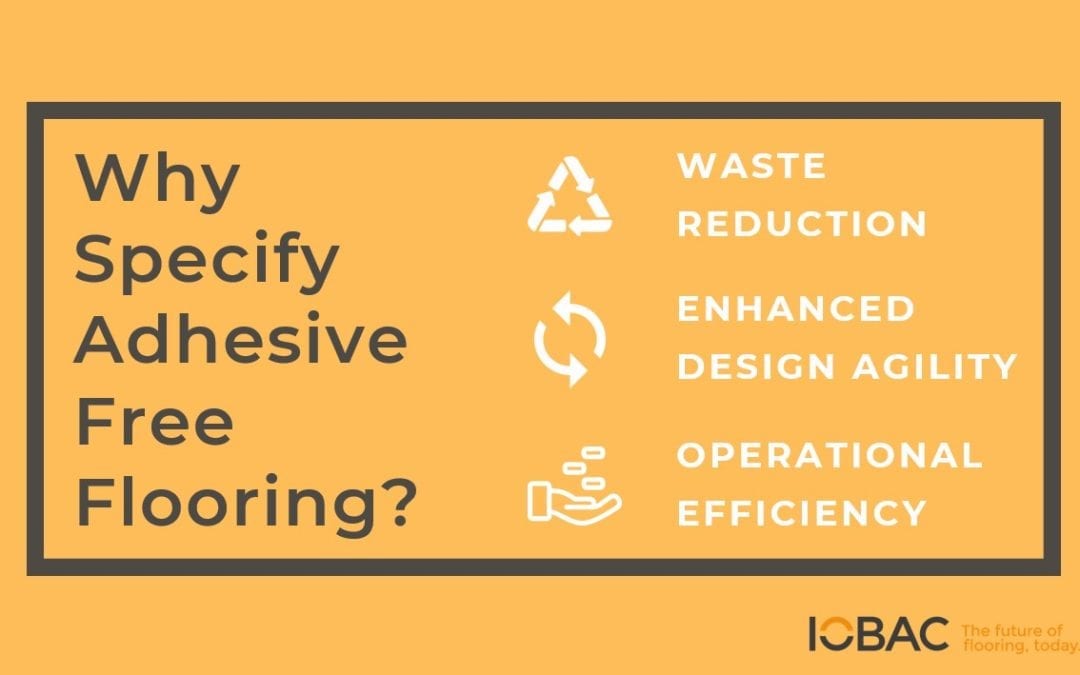 What are the benefits of specifying adhesive-free flooring?  Benefit 1: Waste Reduction